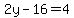 2y-16=4