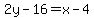 2y-16=x-4