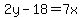 2y-18=7x