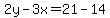2y-3x=21-14