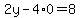 2y-4%2A0=8+