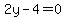 2y-4=0