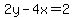 2y-4x=2