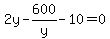 2y-600%2Fy-10=0
