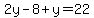 2y-8%2By=22