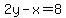 2y-x=8