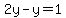 2y-y=1+
