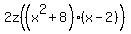 2z%28%28x%5E2%2B8%29%28x-2%29%29