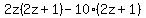 2z%282z%2B1%29-10%282z%2B1%29