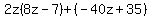 2z%288z-7%29%2B%28-40z%2B35%29