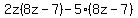 2z%288z-7%29-5%288z-7%29