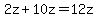 2z%2B10z=12z