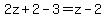 2z%2B2-3=z-2+