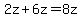 2z%2B6z=8z