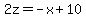 2z=-x%2B10