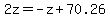 2z=-z%2B70.26