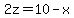 2z=10-x