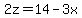 2z=14-3x