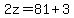 2z=81%2B3
