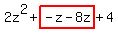 2z%5E2%2Bhighlight%28-z-8z%29%2B4