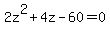 2z%5E2+%2B+4z+-+60+=+0