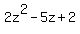 2z%5E2+-+5z+%2B+2