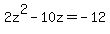 2z%5E2-10z=-12