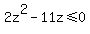 2z%5E2-11z%3C=0