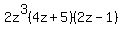 2z%5E3%284z%2B5%29%282z-1%29