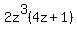 2z%5E3%284z+%2B+1%29