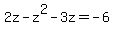 2z+-+z%5E2+-+3z+=+-6