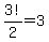 3%21%2F2=3
