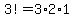 3%21=3%2A2%2A1