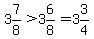 3%267%2F8%3E3%266%2F8=3%263%2F4