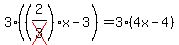 3%28%282%2Fcross%283%29%29x-3%29=3%284x-4%29