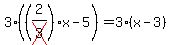 3%28%282%2Fcross%283%29%29x-5%29=3%28x-3%29