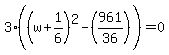3%28%28w%2B1%2F6%29%5E2-%28961%2F36%29%29=0
