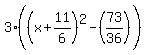 3%28%28x%2B11%2F6%29%5E2+-+%2873%2F36%29%29