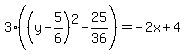 3%28%28y-5%2F6%29%5E2-25%2F36%29++=+-+2x%2B+4