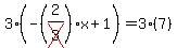 3%28-%282%2Fcross%283%29%29x%2B1%29=3%287%29