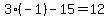 3%28-1%29-15=12