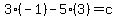 3%28-1%29-5%283%29=c
