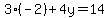 3%28-2%29%2B4y=14