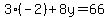 3%28-2%29%2B8y=66