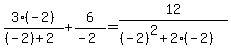 3%28-2%29%2F%28%28-2%29%2B2%29+%2B+6%2F%28-2%29+=+12%2F%28%28-2%29%5E2%2B2%28-2%29%29