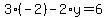3%28-2%29-2%2Ay=6