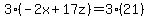 3%28-2x%2B17z%29=3%2821%29
