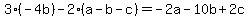 3%28-4b%29-2%28a-b-c%29=-2a-10b%2B2c