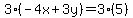 3%28-4x%2B3y%29=3%285%29