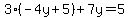 3%28-4y%2B5%29%2B7y=5